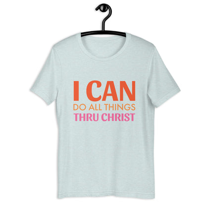 I Can Do All Things Through Christ Unisex t-shirt